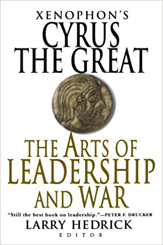 Xenophon’s Cyrus the Great: The Arts of Leadership and War - cover