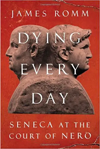 Dying Every Day: Seneca at the Court of Nero - cover