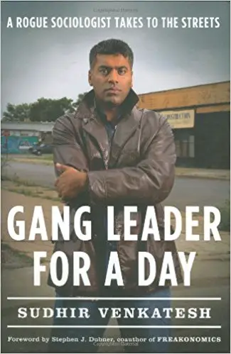 Gang Leader for a Day: A Rogue Sociologist Takes to the Streets - cover