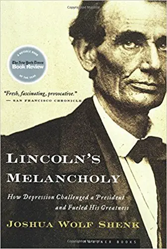 Lincoln’s Melancholy: How Depression Challenged a President and Fueled His Greatness - cover