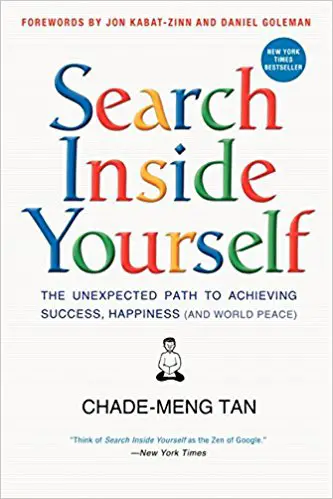 Search Inside Yourself: The Unexpected Path to Achieving Success, Happiness (and World Peace) - cover