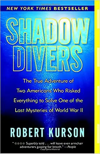 Shadow Divers: The True Adventure of Two Americans Who Risked Everything to Solve One of the Last Mysteries of WWII - cover