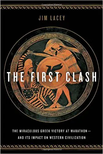 The First Clash: The Miraculous Greek Victory at Marathon and Its Impact on Western Civilization - cover