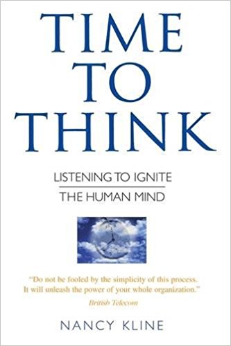 Time to Think: Listening to Ignite the Human Mind - cover