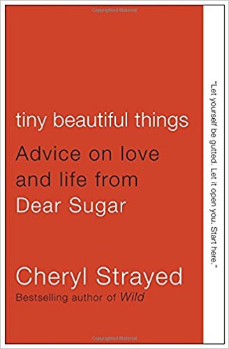 Tiny Beautiful Things: Advice on Life and Love from Dear Sugar - cover