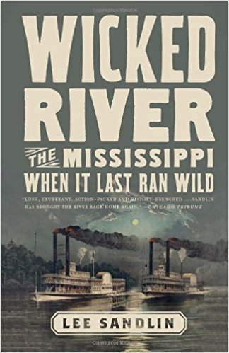 Wicked River: The Mississippi When It Last Ran Wild - cover