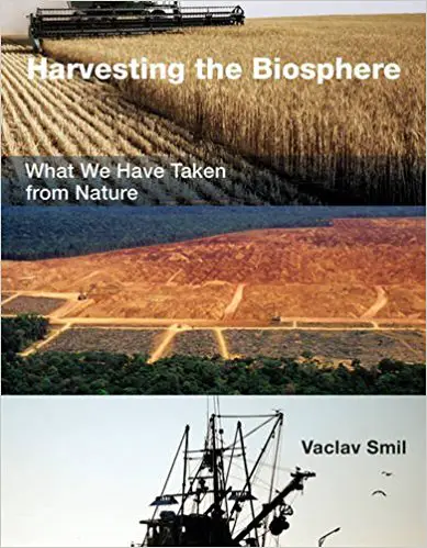 Harvesting the Biosphere: What We Have Taken from Nature - cover