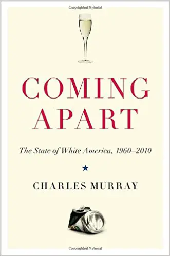 Coming Apart: The State of White America, 1960-2010 - cover