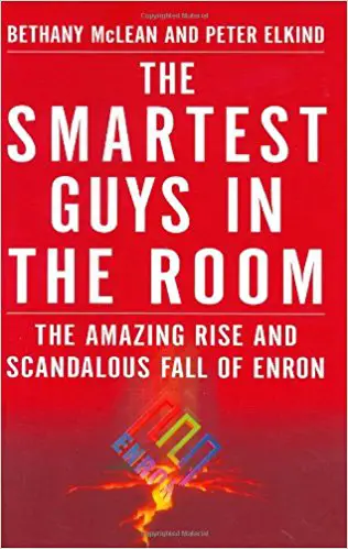 The Smartest Guys in the Room: The Amazing Rise and Scandalous Fall of Enron - cover
