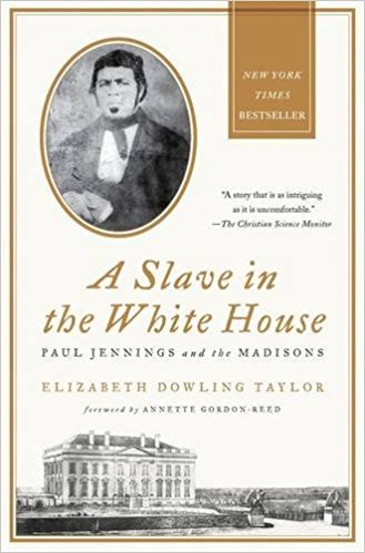 A Slave in the White House: Paul Jennings and the Madisons - cover