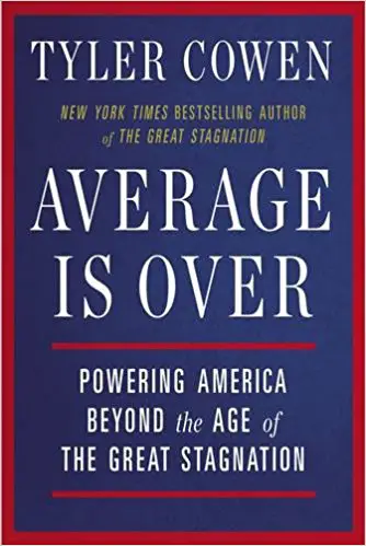 Average Is Over: Powering America Beyond the Age of the Great Stagnation - cover