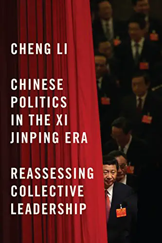Chinese Politics in the Xi Jinping Era: Reassessing Collective Leadership - cover