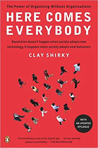 Here Comes Everybody: The Power of Organizing Without Organizations - cover