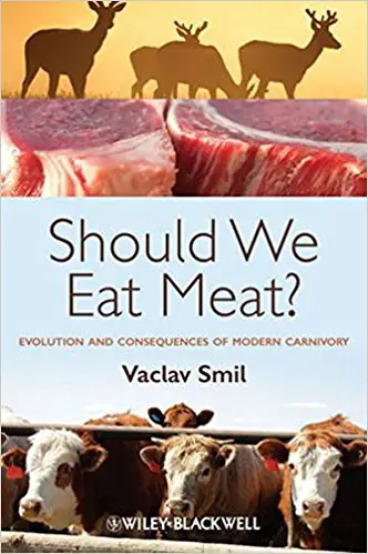 Should We Eat Meat? Evolution and Consequences of Modern Carnivory - cover