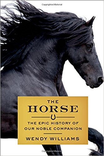 The Horse: The Epic History of Our Noble Companion - cover