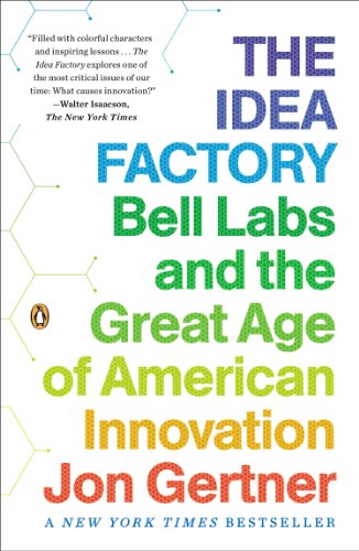 The Idea Factory: Bell Labs and the Great Age of American Innovation - cover