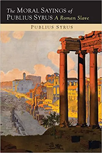 The Moral Sayings of Publius Syrus: A Roman Slave - cover