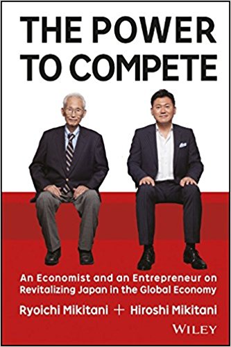The Power to Compete: An Economist and an Entrepreneur on Revitalizing Japan in the Global Economy - cover