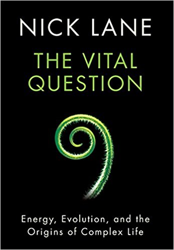 The Vital Question: Energy, Evolution, and the Origins of Complex Life - cover