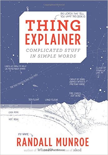 Thing Explainer: Complicated Stuff in Simple Words - cover