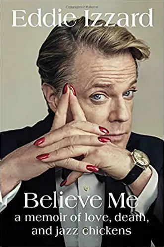 Believe Me: A Memoir of Love, Death, and Jazz Chickens - cover