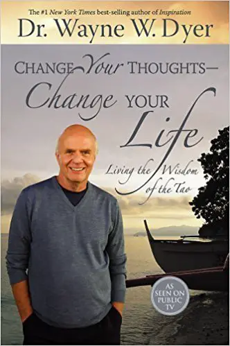 Change Your Thoughts, Change Your Life: Living The Wisdom Of The Tao - cover