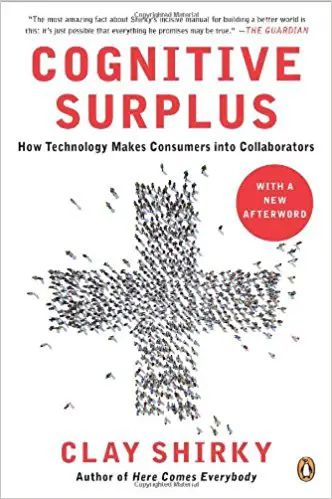 Cognitive Surplus: How Technology Makes Consumers into Collaborators - cover