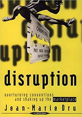 Disruption: Overturning Conventions and Shaking Up the Marketplace - cover