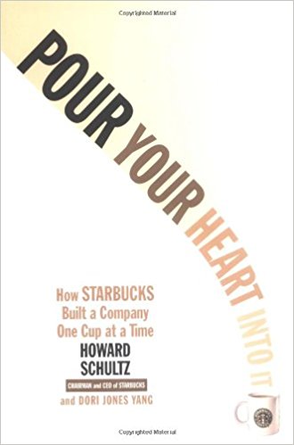 Pour Your Heart Into It: How Starbucks Built a Company One Cup at a Time - cover