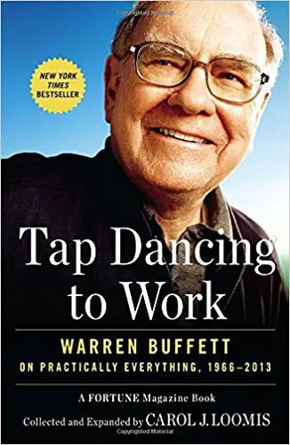 Tap Dancing to Work: Warren Buffett on Practically Everything, 1966-2013 - cover