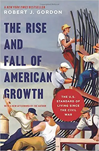 The Rise and Fall of American Growth: The U.S. Standard of Living since the Civil War - cover