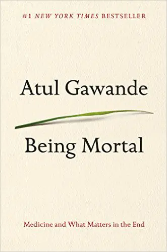 Being Mortal: Medicine and What Matters in the End - cover