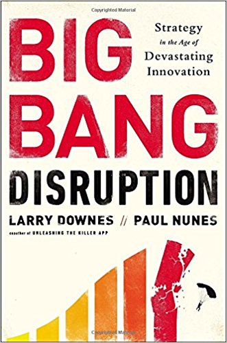 Big Bang Disruption: Strategy in the Age of Devastating Inovation - cover