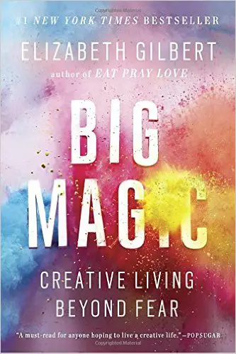 Big Magic: Creative Living Beyond Fear - cover