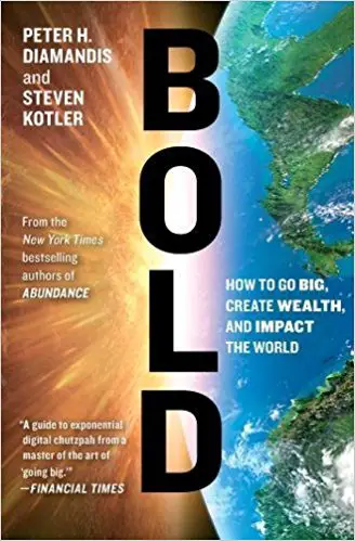 Bold: How to Go Big, Create Wealth and Impact the World - cover