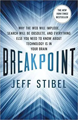 Breakpoint: Why the Web Will Implode, Search Will Be Obsolete, and Everything Else You Need to Know About Technology Is in Your Brain - cover