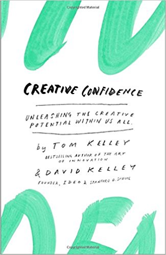 Creative Confidence: Unleashing the Creative Potential Within Us All - cover