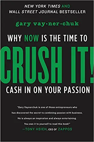 Crush It!: Why NOW Is the Time to Cash In on Your Passion - cover