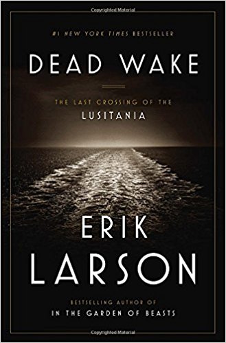 Dead Wake: The Last Crossing of the Lusitania - cover