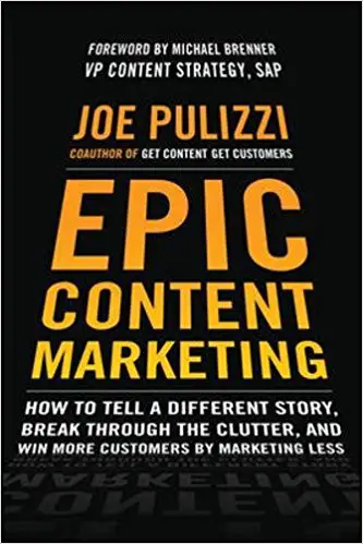 Marketing de contenu épique : comment raconter une histoire différente, briser le désordre et gagner plus de clients en marketing moins - couverture