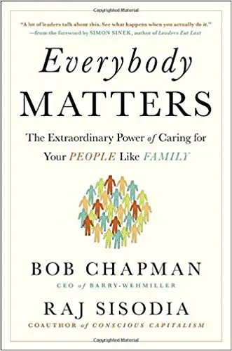 Everybody Matters: The Extraordinary Power of Caring for Your People Like Family - cover