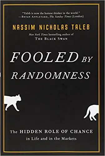 Fooled by Randomness: The Hidden Role of Chance in Life and in the Markets - cover