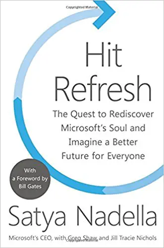 Hit Refresh: The Quest to Rediscover Microsoft’s Soul and Imagine a Better Future for Everyone - cover