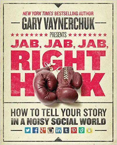 Jab, Jab, Jab, Right Hook: How to Tell Your Story in a Noisy Social World - cover