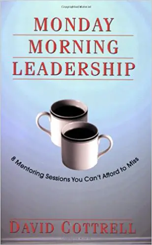 Monday Morning Leadership: 8 Mentoring Sessions You Can’t Afford to Miss - cover