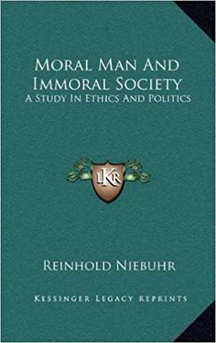 Moral Man and Immoral Society: A Study in Ethics and Politics - cover