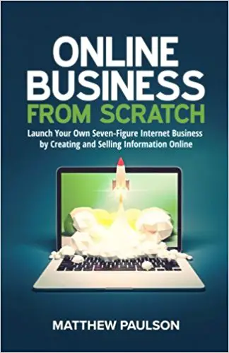 Online Business from Scratch: Launch Your Own Seven-Figure Internet Business by Creating and Selling Information Online - cover