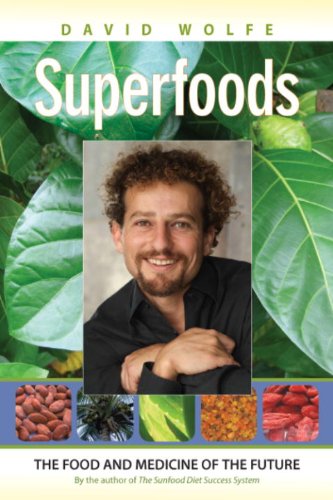 Superfoods: The Food and Medicine of the Future - cover