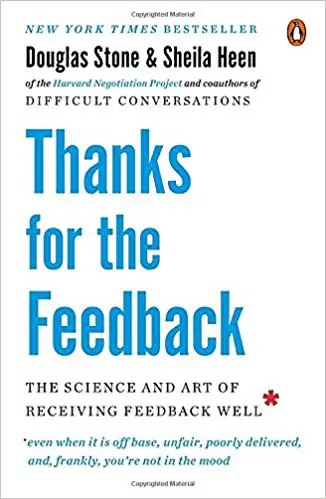 Thanks for the Feedback: The Science and Art of Receiving Feedback Well - cover
