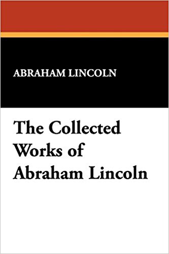 The Collected Works of Abraham Lincoln - cover